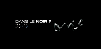 dans le noir ?